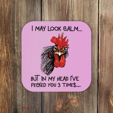 I May Look Calm Chicken Funny Rooster Tee Coaster