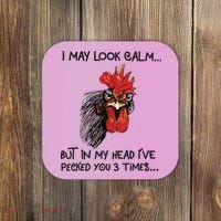 I May Look Calm Chicken Funny Rooster Tee Coaster thumb 0