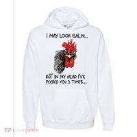 I May Look Calm Chicken Funny Rooster Tee Comfort Colors Garment-Dyed Hooded Sweatshirt thumb 0