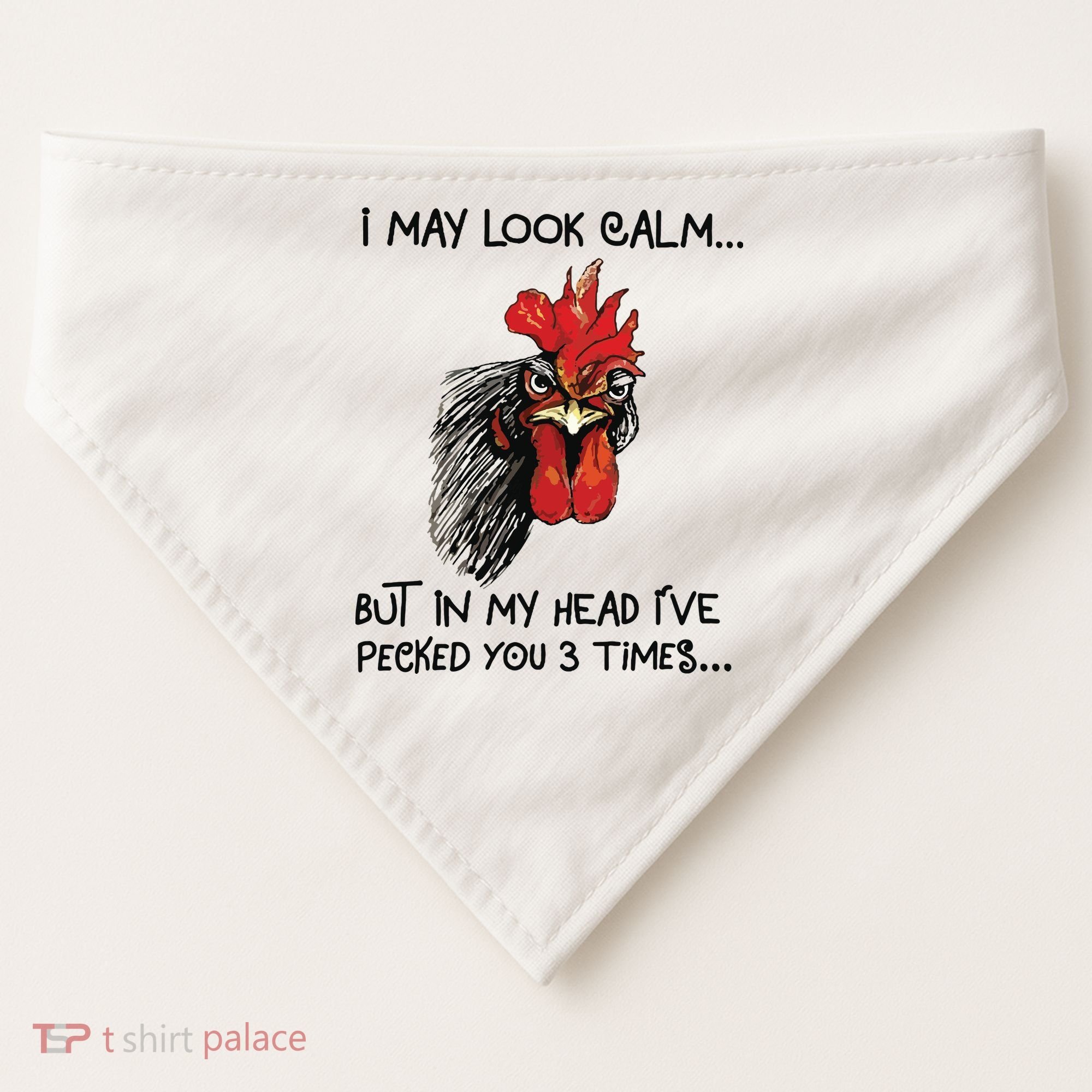 I May Look Calm Chicken Funny Rooster Tee USA-Made Doggie Bandana
