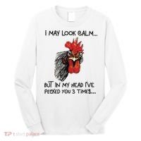 I May Look Calm Chicken Funny Rooster Tee Long Sleeve Shirt thumb 0