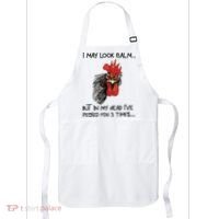 I May Look Calm Chicken Funny Rooster Tee Apron thumb 0