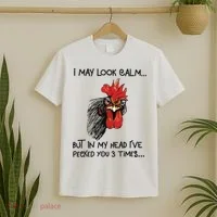 I May Look Calm Chicken Funny Rooster Tee T-Shirt thumb 2