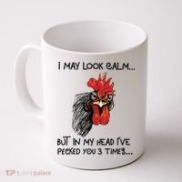 I May Look Calm Chicken Funny Rooster Tee Coffee Mug thumb 0