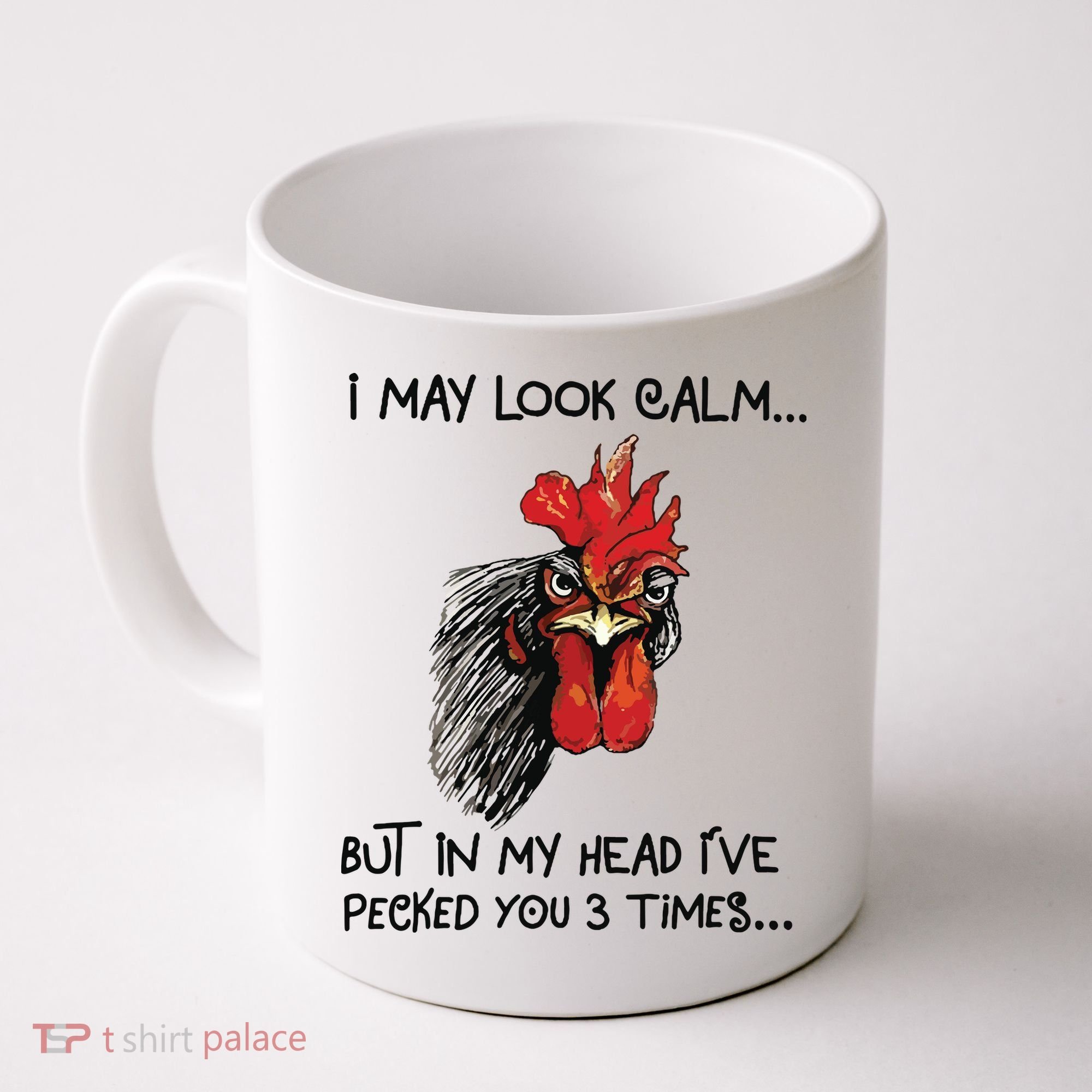 I May Look Calm Chicken Funny Rooster Tee Coffee Mug