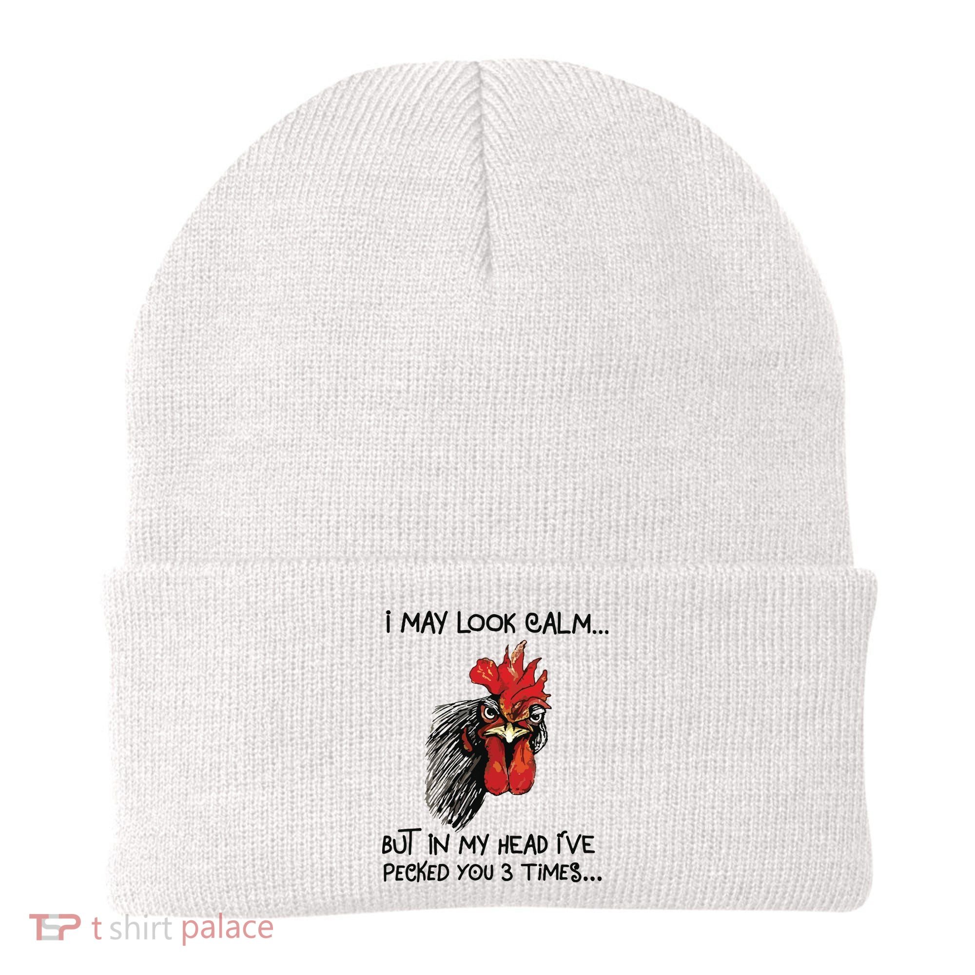 I May Look Calm Chicken Funny Rooster Tee Beanie