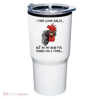 I May Look Calm Chicken Funny Rooster Tee Tumbler