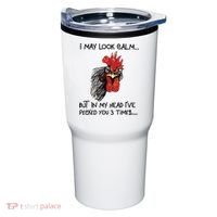 I May Look Calm Chicken Funny Rooster Tee Tumbler thumb 0