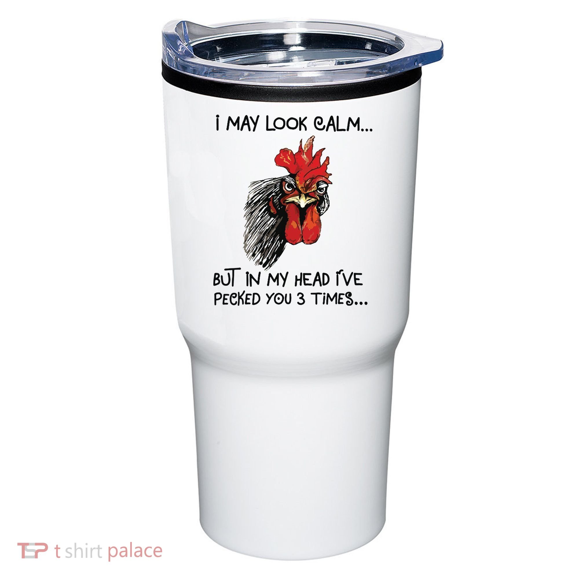 I May Look Calm Chicken Funny Rooster Tee Tumbler