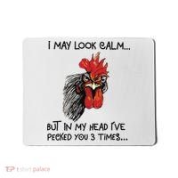 I May Look Calm Chicken Funny Rooster Tee Mousepad thumb 0