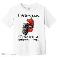 I May Look Calm Chicken Funny Rooster Tee Toddler T-Shirt thumb 0