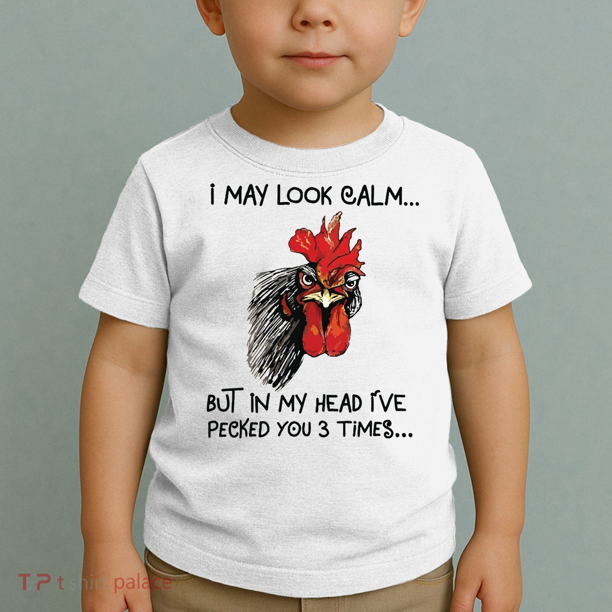 I May Look Calm Chicken Funny Rooster Tee Toddler T-Shirt