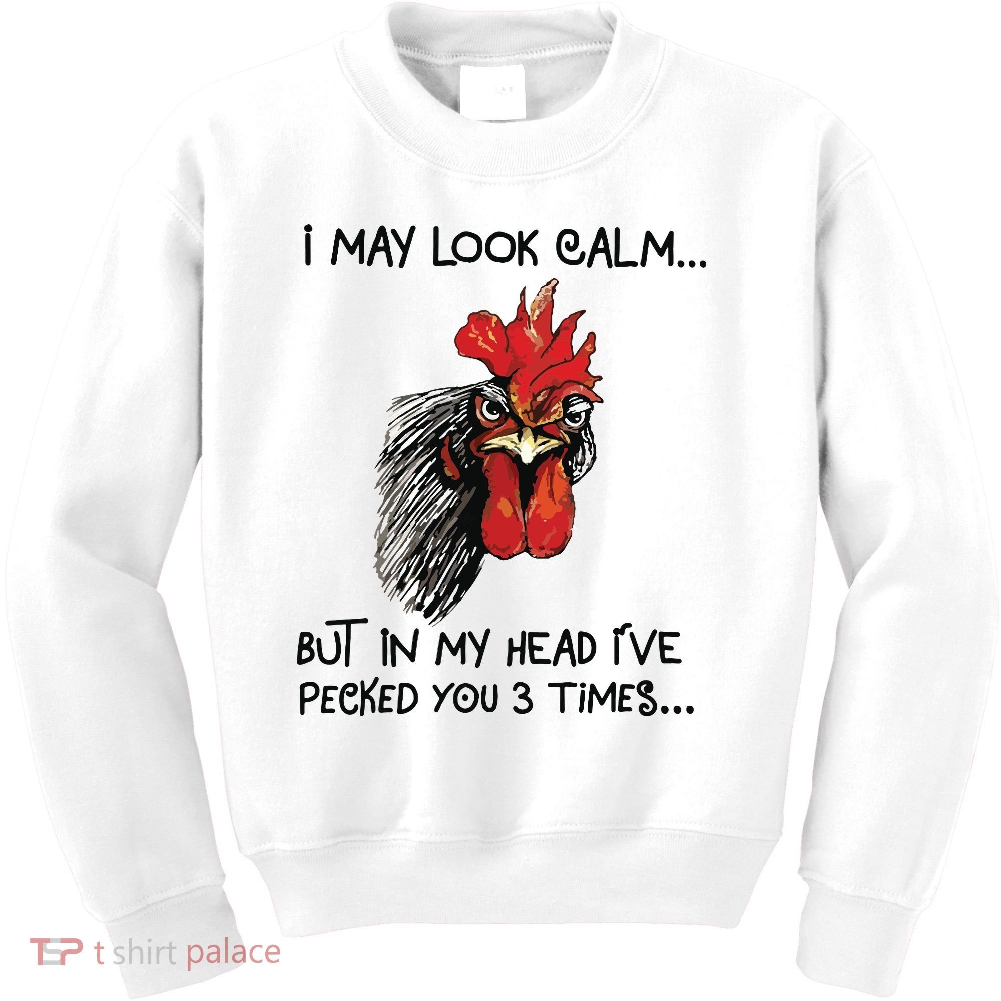I May Look Calm Chicken Funny Rooster Tee Kids Sweatshirt