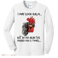 I May Look Calm Chicken Funny Rooster Tee Kids Long Sleeve Shirt thumb 0