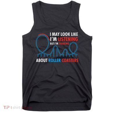 I May Look Like IM Listening Roller Coaster Lover Tank Top