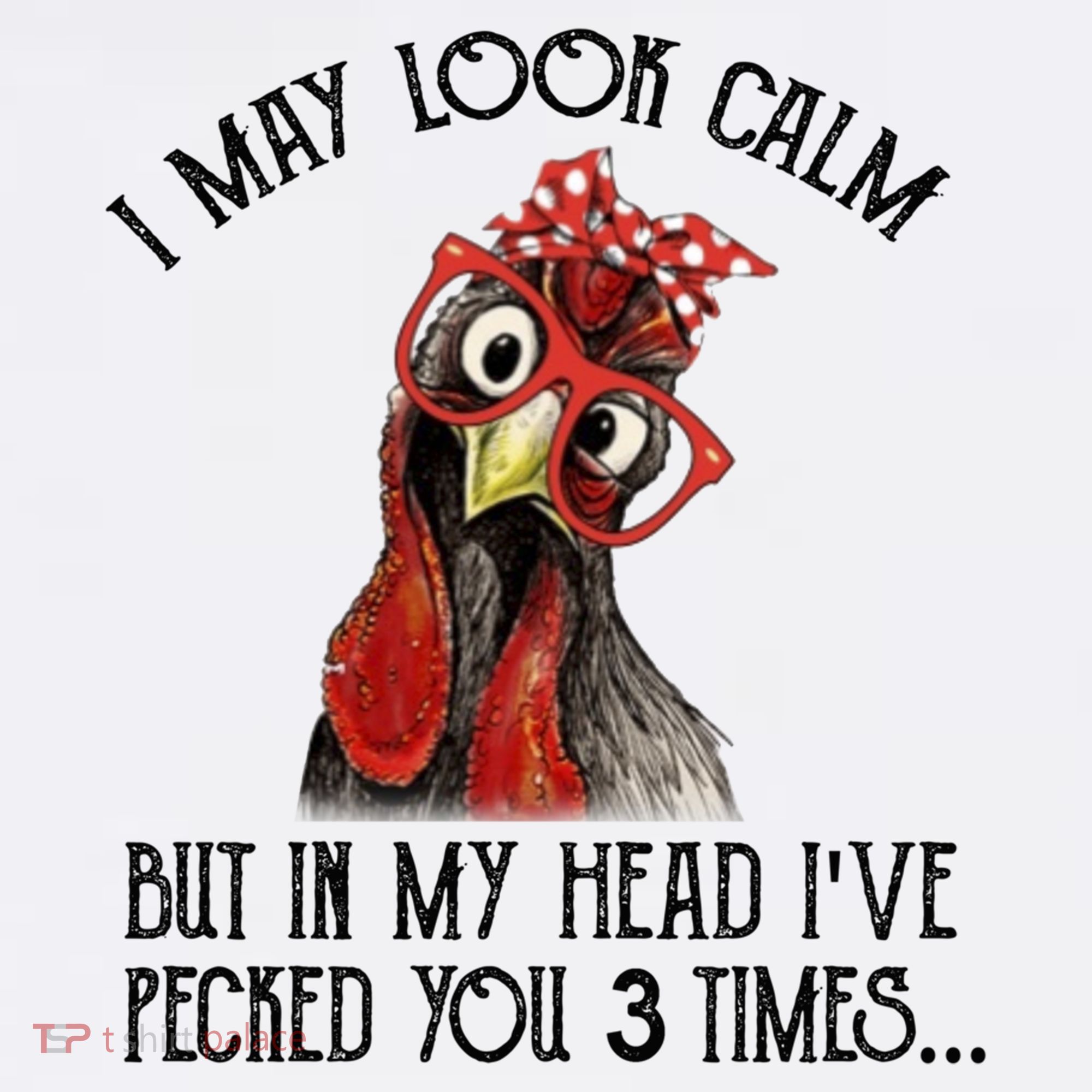 I May Look Calm But In My Head I've Pecked You 3 Times Gift Women's Hoodie