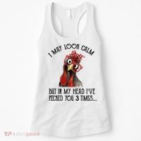 I May Look Calm But In My Head I've Pecked You 3 Times Gift Women's Tank Top thumb 0