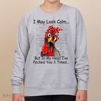 I May Look Calm But In My Head Ive Pecked You 3 Times Women's Sweatshirt thumb 0