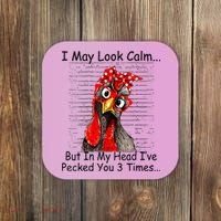 I May Look Calm But In My Head Ive Pecked You 3 Times Coaster thumb 0