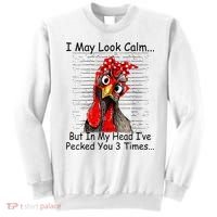 I May Look Calm But In My Head Ive Pecked You 3 Times Sweatshirt thumb 0