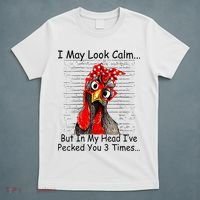 I May Look Calm But In My Head Ive Pecked You 3 Times T-Shirt thumb 5