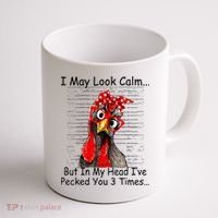 I May Look Calm But In My Head Ive Pecked You 3 Times Coffee Mug thumb 1