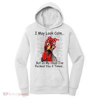 I May Look Calm But In My Head Ive Pecked You 3 Times Women's Hoodie thumb 0