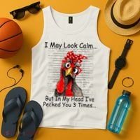 I May Look Calm But In My Head Ive Pecked You 3 Times Tank Top thumb 4