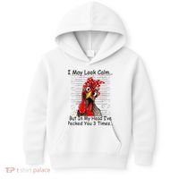 I May Look Calm But In My Head Ive Pecked You 3 Times Kids Hoodie thumb 0