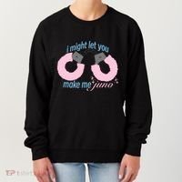 I Might Let You Make Me Juno Women's Sweatshirt thumb 0