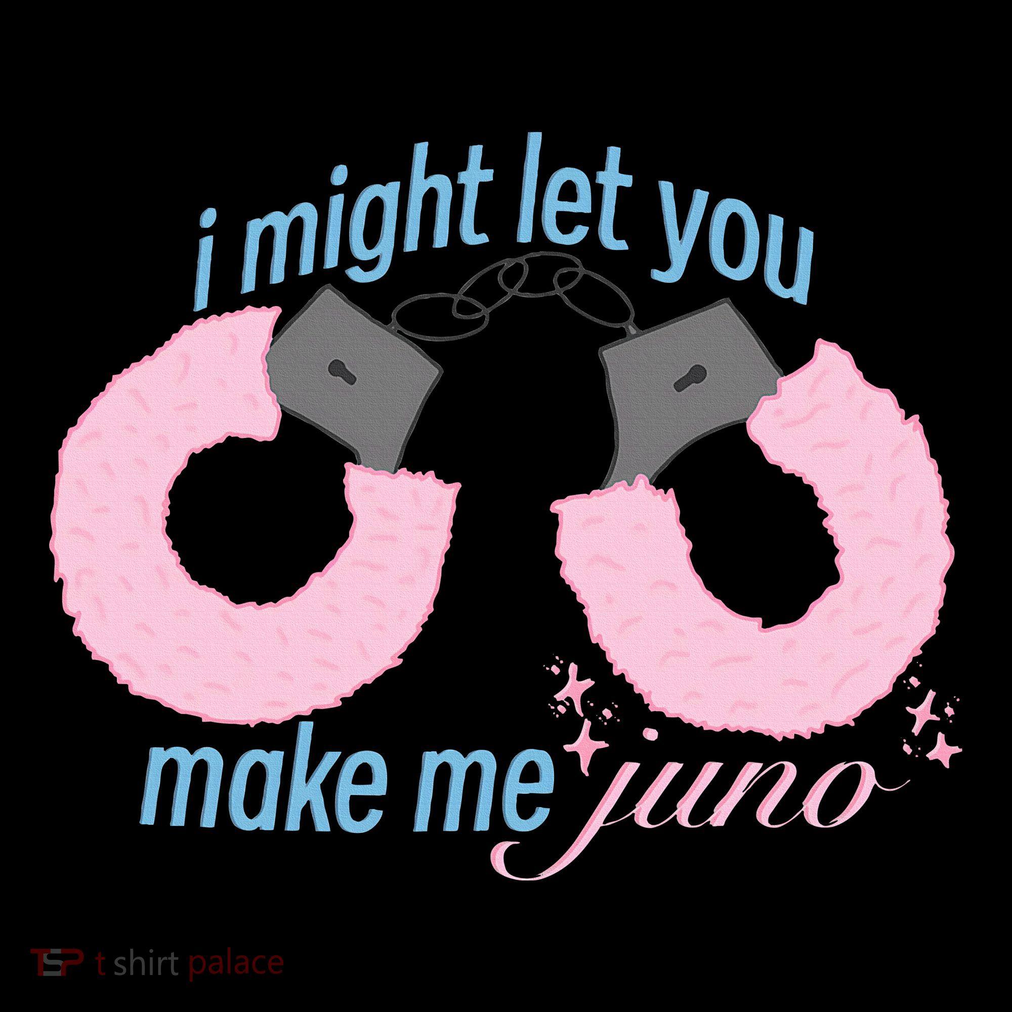 I Might Let You Make Me Juno Doggie Tank