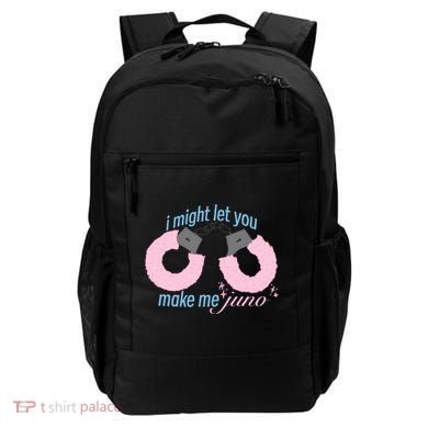 I Might Let You Make Me Juno Backpack