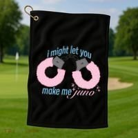 I Might Let You Make Me Juno Golf Towel thumb 1