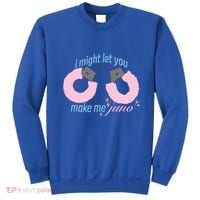 I Might Let You Make Me Juno Sweatshirt thumb 0