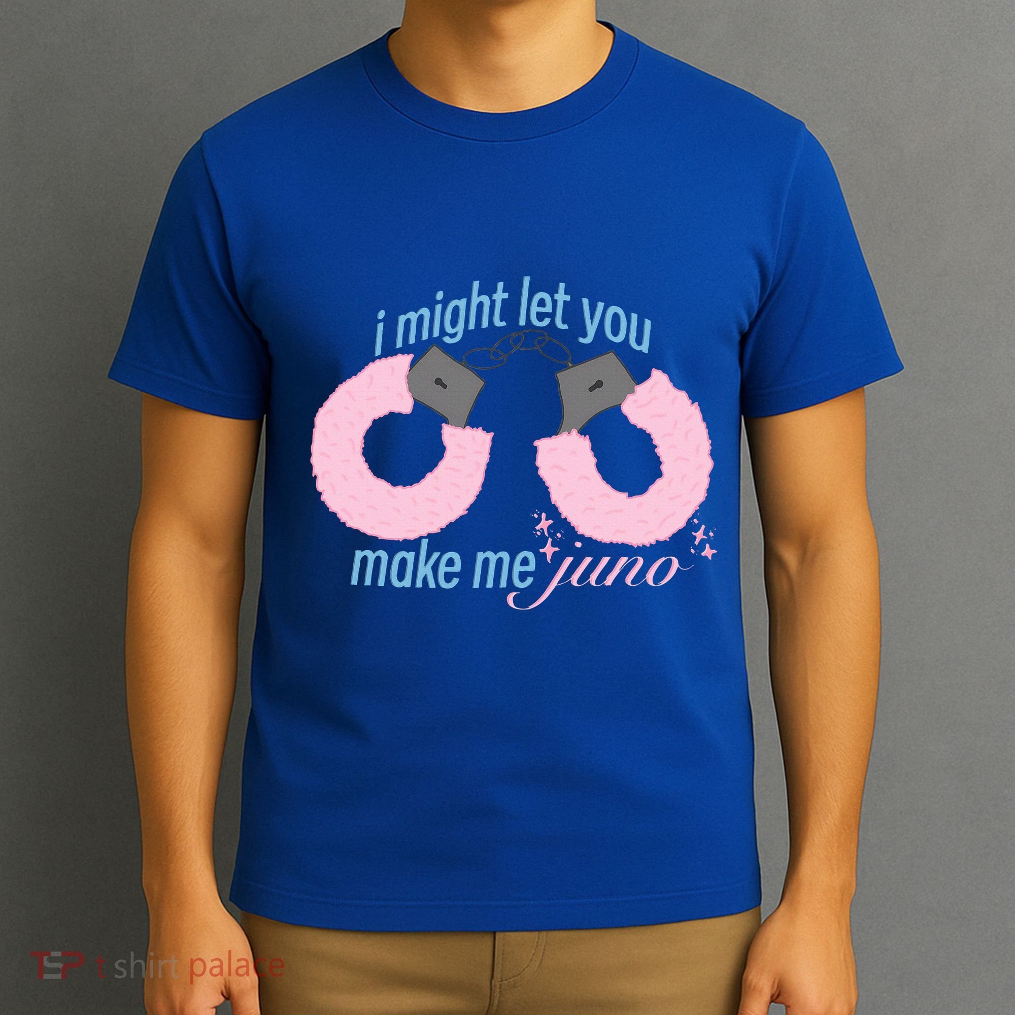I Might Let You Make Me Juno T-Shirt