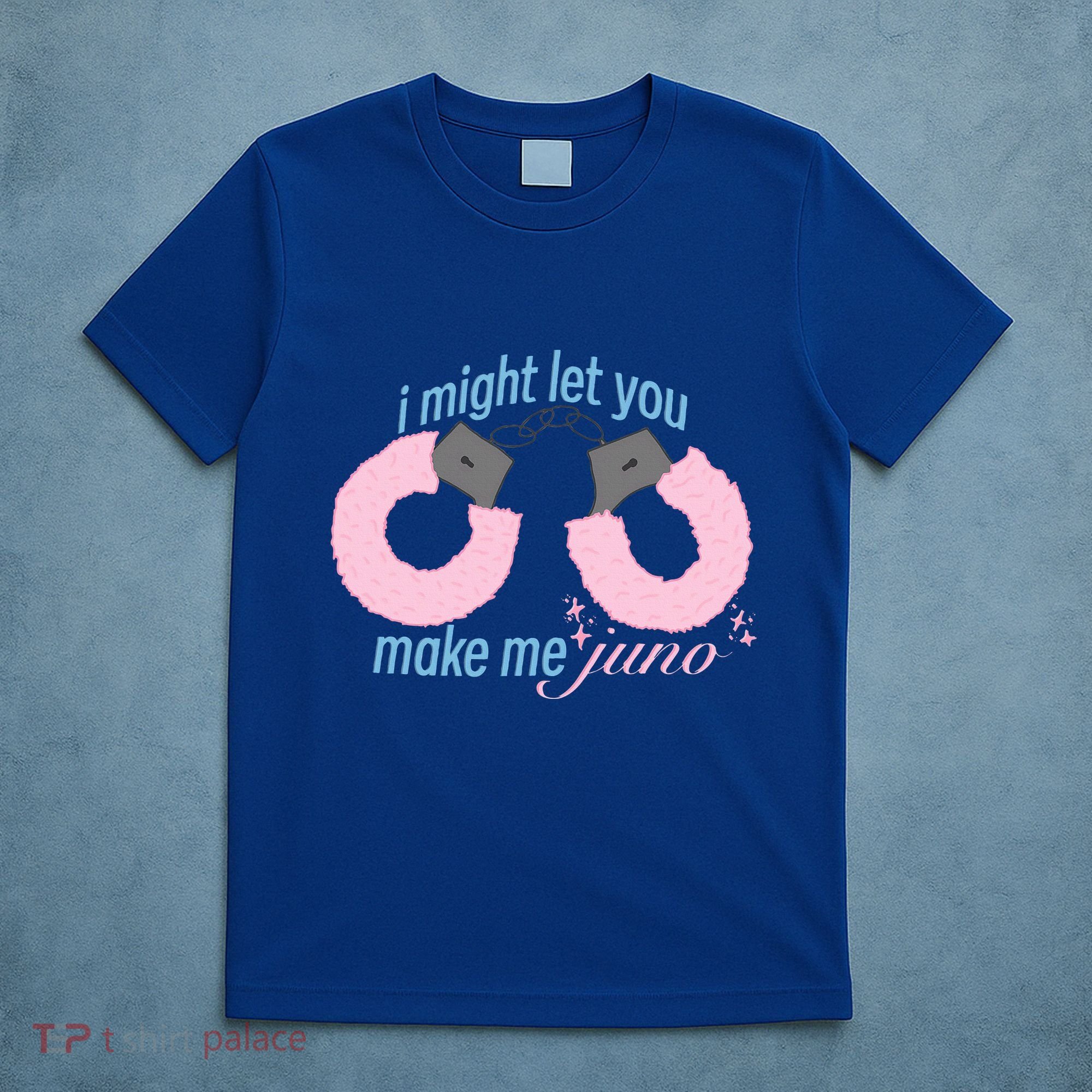 I Might Let You Make Me Juno T-Shirt