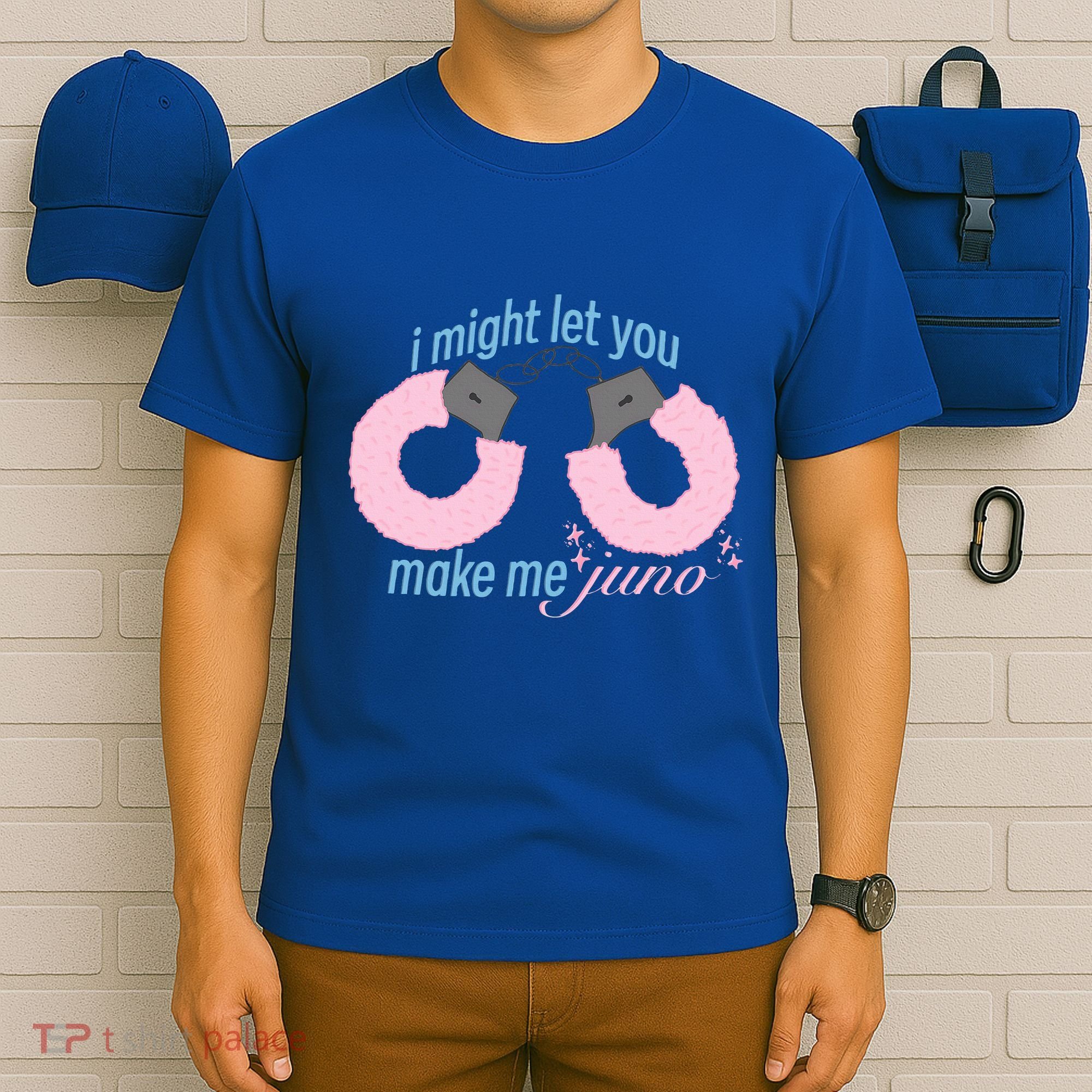 I Might Let You Make Me Juno T-Shirt