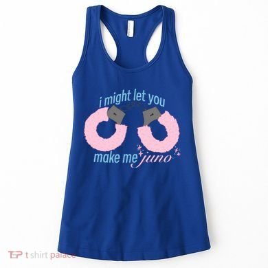 I Might Let You Make Me Juno Women's Tank Top