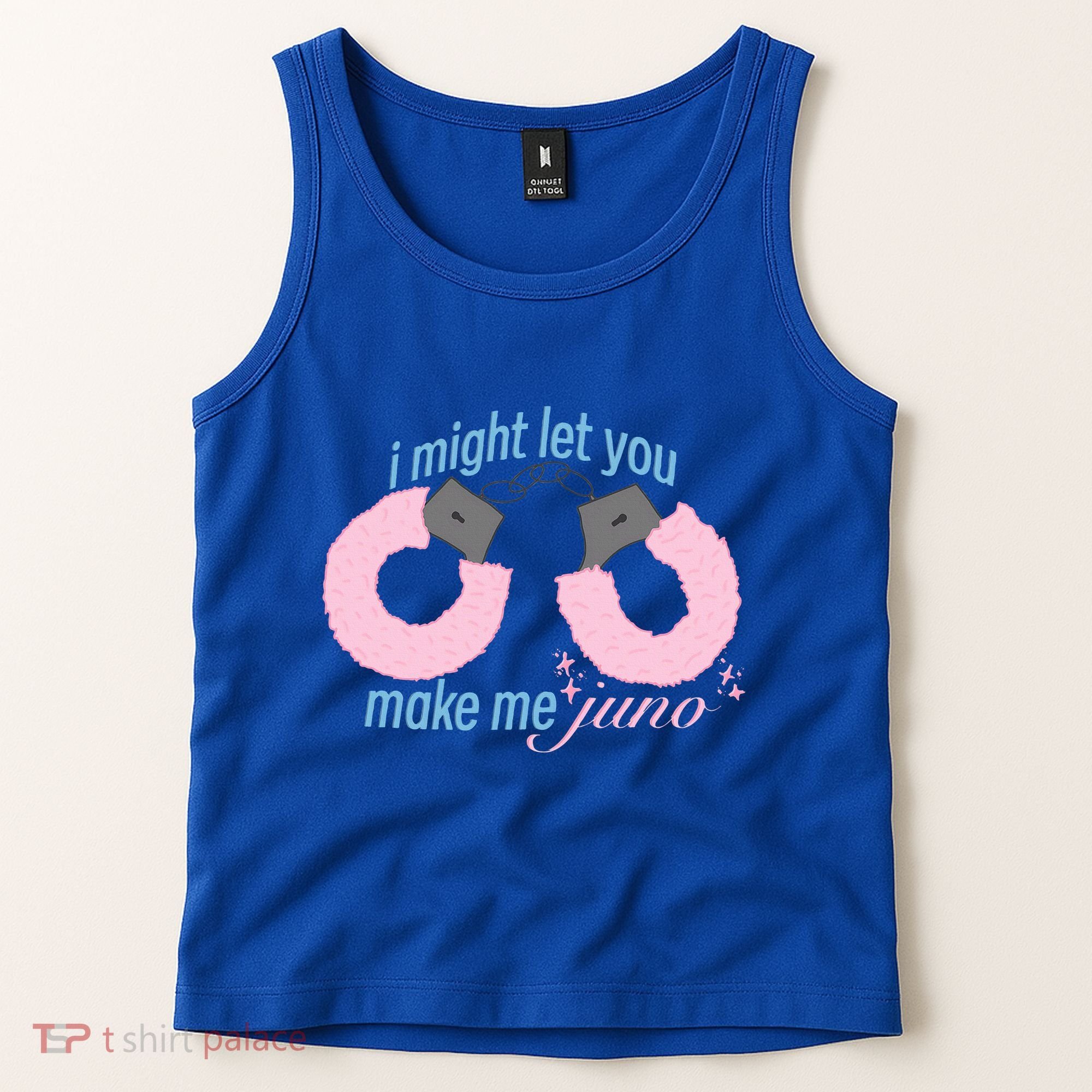 I Might Let You Make Me Juno Tank Top