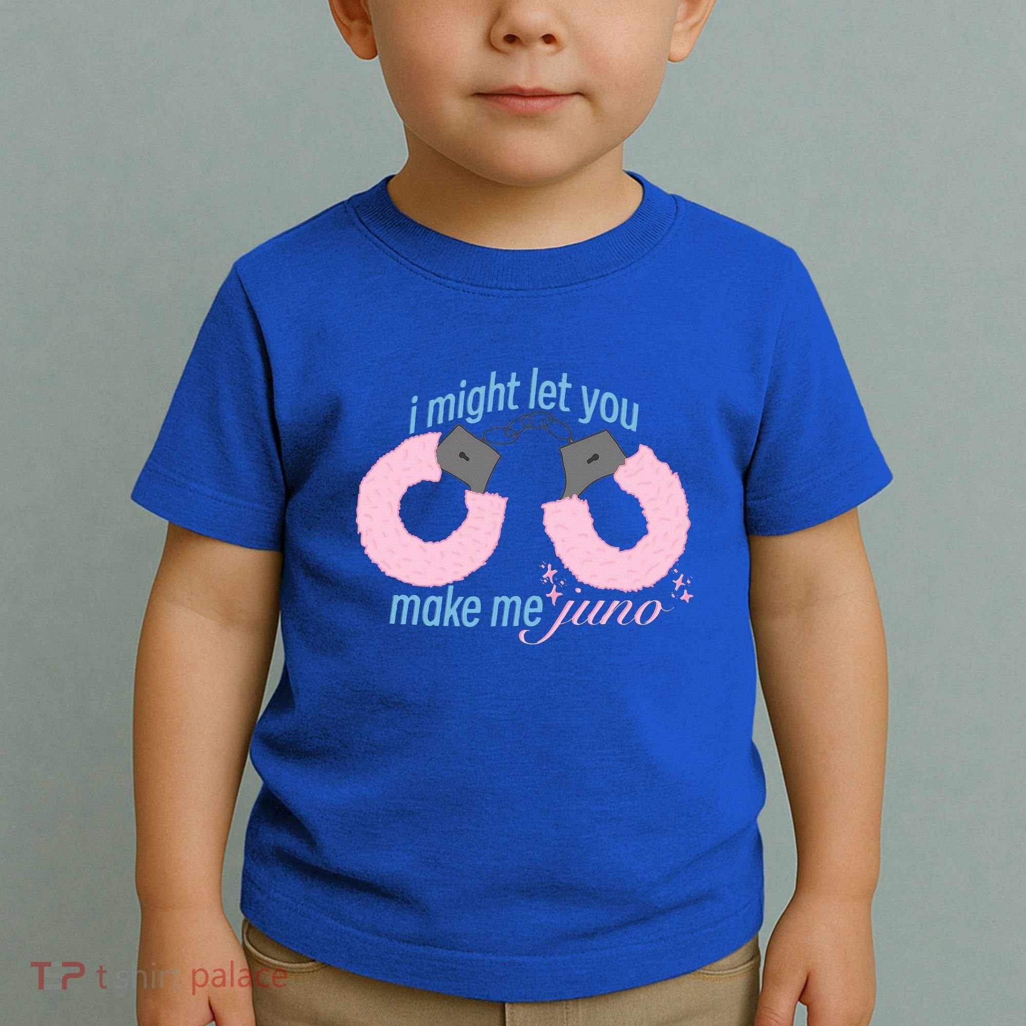 I Might Let You Make Me Juno Toddler T-Shirt