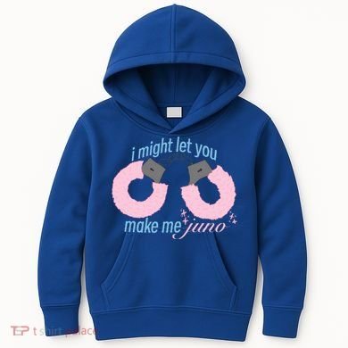 I Might Let You Make Me Juno Kids Hoodie