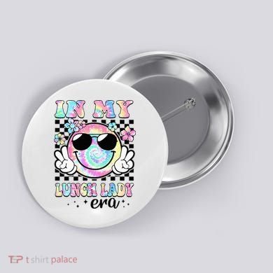In My Lunch Lady Era Groovy Retro Back To School Funny Button