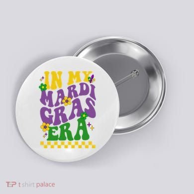 In My Mardi Gras Era Festive Party Button