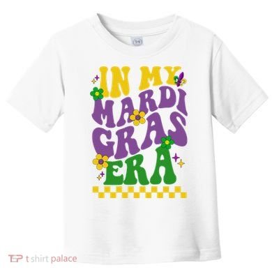 In My Mardi Gras Era Festive Party Toddler T-Shirt