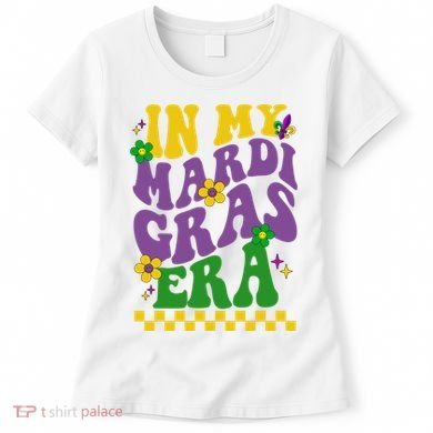 In My Mardi Gras Era Festive Party Women's T-Shirt