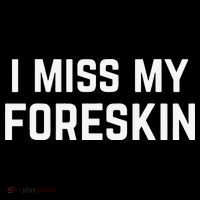 I Miss My Foreskin Funny Quote Baby Bodysuit thumb 2