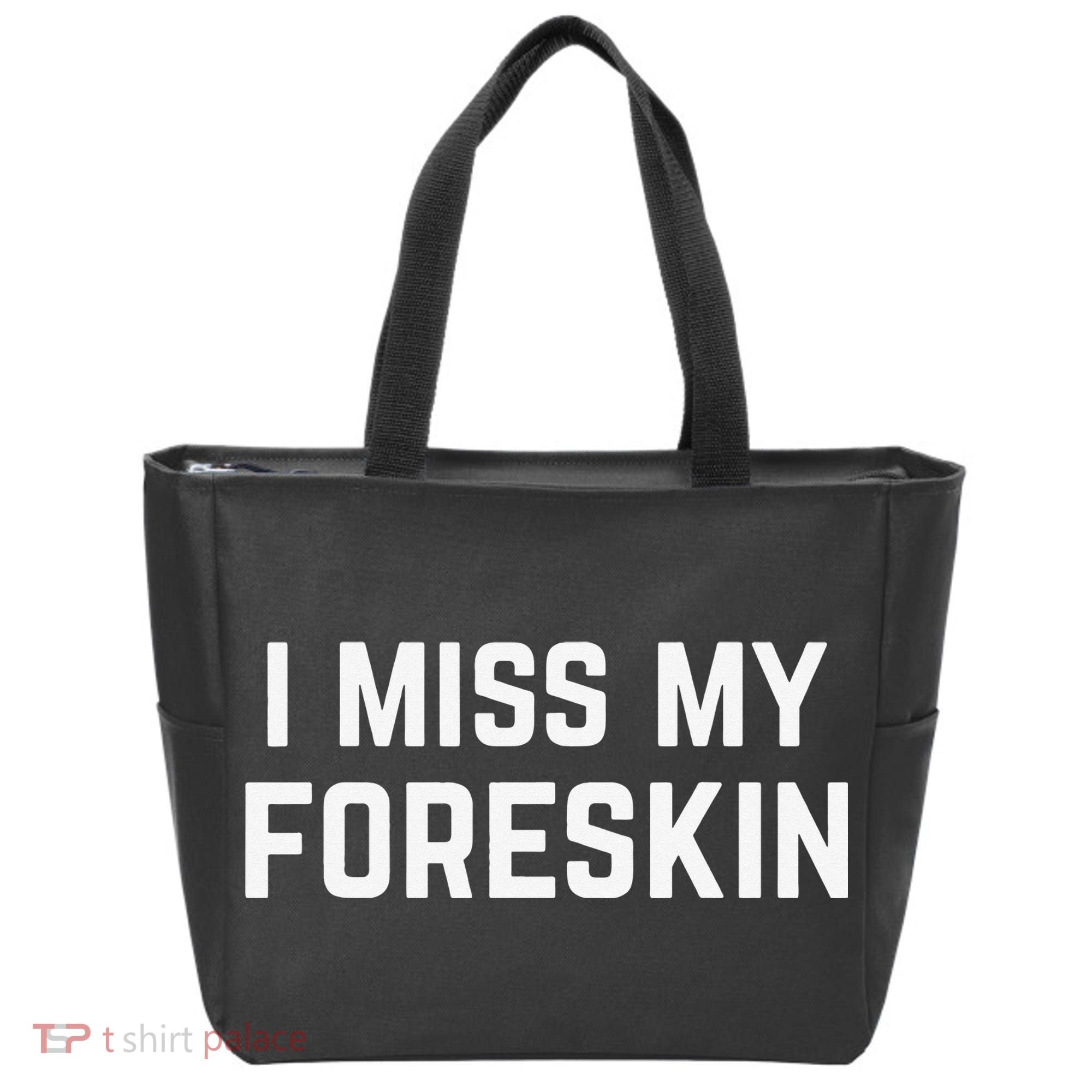 I Miss My Foreskin Funny Quote Tote Bag