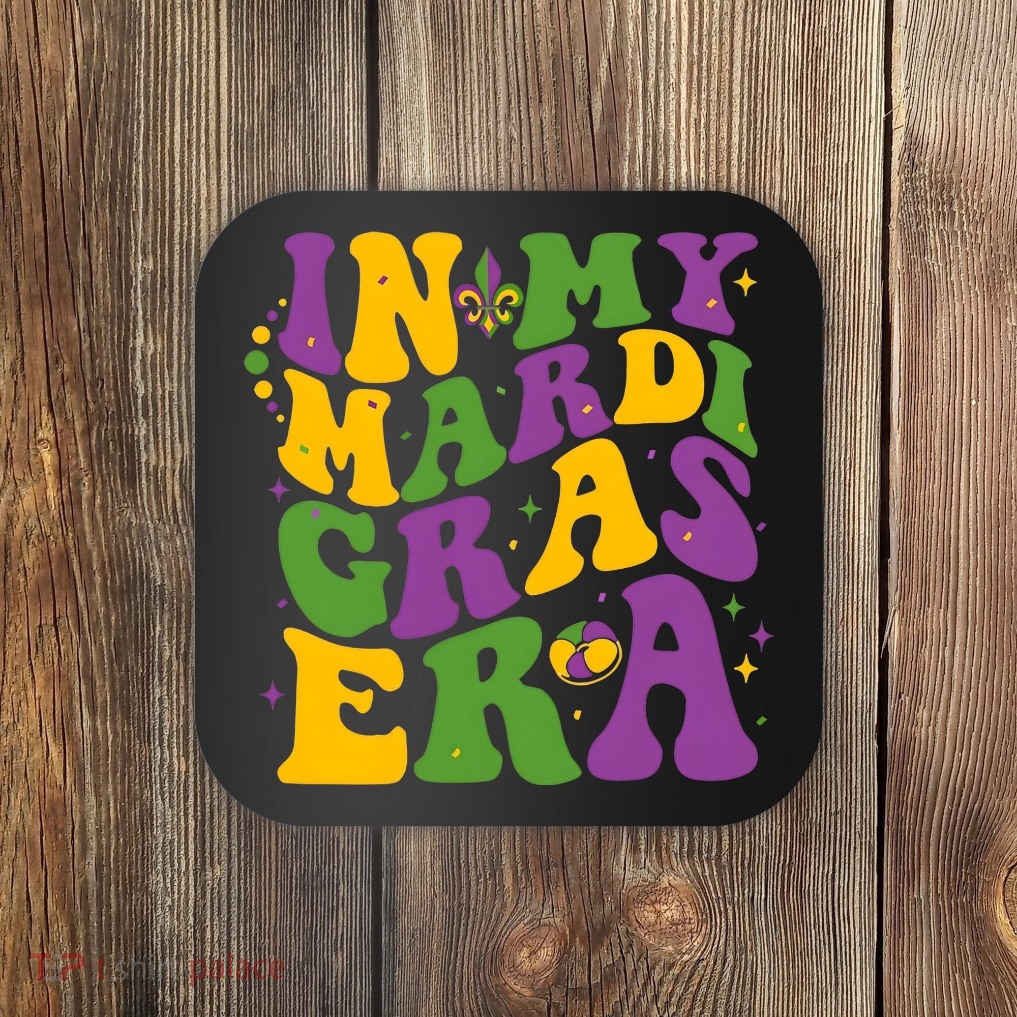 In My Mardi Gras Era Funny Holiday Coaster