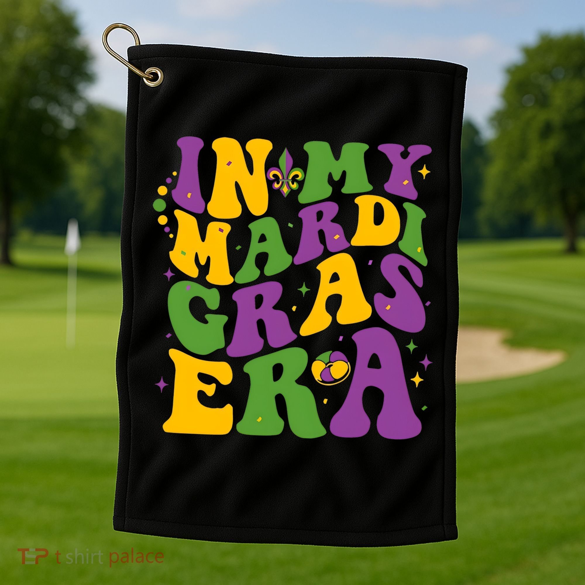In My Mardi Gras Era Funny Holiday Golf Towel