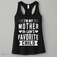 I'm My Mother In Law's Favorite Child Funny Parent Women's Tank Top thumb 3